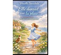 Elle dansait sous la pluie: Un roman slow life pour apprendre à écouter la vie