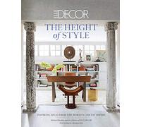 Elle Decor: The Height of Style: Inspiring Ideas from the World's Chicest Rooms