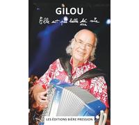 Elle est pas belle ma vie: L'autobiographie de Gilles Lecouty, alias Gilou