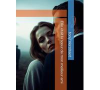 Elle était la sœur de mon meilleur ami (Amours Défendus)