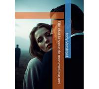 Elle était la sœur de mon meilleur ami (Amours Défendus)