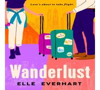 Elle Everhart Wanderlust : the perfect laugh out loud enemies to lovers rom com Elle Everhart Multicolor