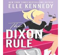 Elle Kennedy The Dixon Rule : The addictive, must-read hockey romance from Elle Kennedy Multicolor
