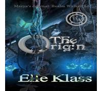 Elle Klass The Origin: Marya's Journal: Realm Walker 2.5 Paperback Book Elle Klass Multicolor