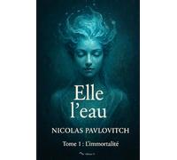 Elle l'eau: Tome 1: L'immortalité