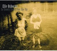 Elle Osborne - So Slowly Slowly Got She Up