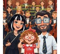 Elle’s First Concert: A Young Musician’s Guide to the Symphony Orchestra (Elle's Adventures)