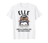 Elle Same As A Normal Girl Just Much Cooler Girl Name T-Shirt