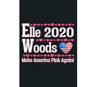 Elle Woods 2020 Patriotic Election Funny Legally Blonde: notebook, notebook journal beautiful , simple, impressive,size 6x9 inches, 114 paperback pages