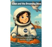 Ellen and the Dreaming Dove: She dreamed beyond the sky-and reached the stars.