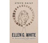 Ellen G. White A Psychobiography