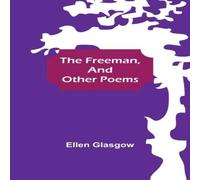 Ellen Glasgow The Freeman, & Other Poems Paperback Book Ellen Glasgow Multicolor