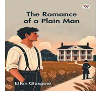 Ellen Glasgow The Romance of a Plain Man Paperback Book Ellen Glasgow Multicolor