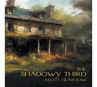 Ellen Glasgow The Shadowy Third: & Other Stories (Nezu Press Classics) Ellen Glasgow Multicolor