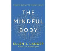 Ellen J. Langer The Mindful Body (Hardback) (US IMPORT)