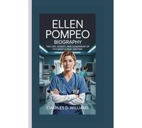 ELLEN POMPEO BIOGRAPHY: The Life, Legacy, and Leadership of TV’s Most Iconic Doctor