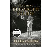 Ellen Vaughn – Becoming Elisabeth Elliot – Paperback
