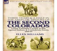 Ellen Williams Three Years & a Half in the Army or, History of the Second Ellen Williams Multicolor