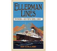 Ellerman Lines: Remembering a Great British Shipping Company