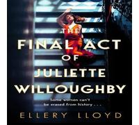 Ellery Lloyd The Final Act of Juliette Willoughby : the intoxicating & darkly Ellery Lloyd Multicolor