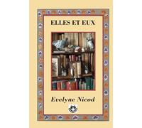Elles et eux: Dix-huit récits de vies partagées, souvenirs et leçons à l’âge des bilans (Recueil de récits au féminin)