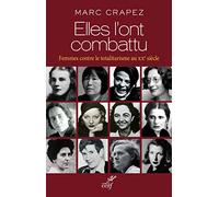ELLES L'ONT COMBATTU: Femmes contre le totalitarisme au XXe siècle