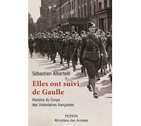Elles ont suivi de Gaulle - Histoire du Corps des Volontaires françaises