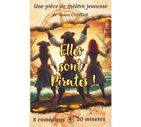 Elles sont pirates !: Pièce de théâtre jeunesse dès 12 ans, 30 min, 8 comédiens
