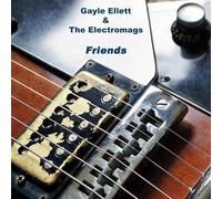 Ellett, Gayle & the Electromags - Friends