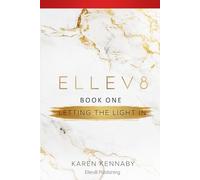 Ellev8 Book One: Letting the Light in: 1