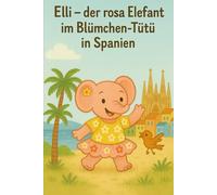 Elli der rosa Elefant im Blümchen Tütü: in Spanien