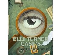 Elli Turner Case's: Mysteries to solve