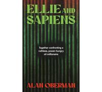 Ellie and Sapiens: Together confronting a ruthless, power-hungry oil millionaire