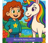 Ellie and the Rainbow Unicorn: Magical, Mystery, Fantasy (Short Stories)