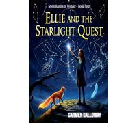 Ellie and the Starlight Quest: 4 (Seven Realms of Wonder)