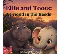 Ellie and Toots: A Friend in the Reeds