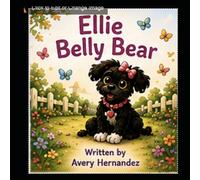 Ellie Belly Bear: A Silly Story for Dog Lovers of Every Age