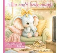 Ellie Can't Look Away: A Wild & Unplugged Story About Screen Time and Friendship