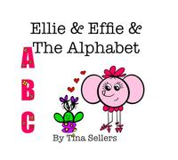 Ellie & Effie The Alphabet