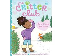Ellie Finds Her Voice: 30 (Critter Club)