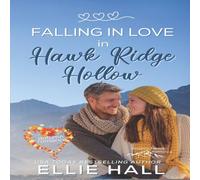 Ellie Hall Falling in Love in Hawk Ridge Hollow: Sweet Small Town Happily Ellie Hall Multicolor