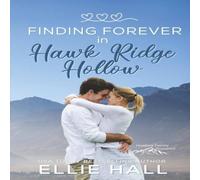 Ellie Hall Finding Forever in Hawk Ridge Hollow: Sweet Small Town Happily Ellie Hall Multicolor