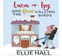 Ellie Hall Luca & Ivy & the Four Calling Birds: Small town, feel good Ellie Hall Multicolor