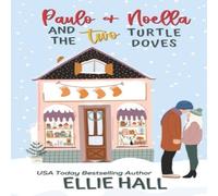Ellie Hall Paulo & Noella & the Two Turtle Doves: Small town, feel good Ellie Hall Multicolor