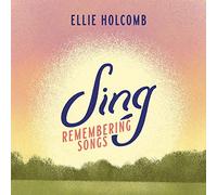 Ellie Holcomb - Sing: Remembering Songs