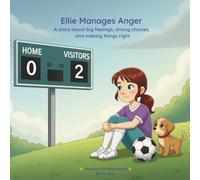 Ellie Manages Anger: A story about big feelings, strong choices, and making things right (Treasure Life Skills Series)