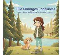 Ellie Manages Loneliness: A story about feeling lonely-and finding your way (Treasure Life Skills Series)