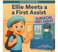 Ellie Meets a First Assist (Ellie's OR Adventures)