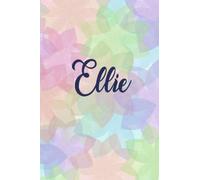 Ellie: Personalised Journal Notebook for Girls Named Ellie. (Custom Name Journal, Blank Journal, Write in Notebook) Large Blank Lined Journal of Size ... colorful Background Cover(Ellie Notebook)