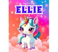 Ellie: Personalized Unicorn Coloring Book for Girls Ages 4-8 | Custom Gift for Kids Who Love Unicorns: Fun Activity Book with Ellie's Name on Every ... Halloween, Thanksgiving and All Occasions)
